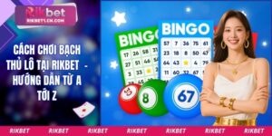 Cách chơi bạch thủ lô