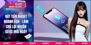 Rút tiền Rikbet